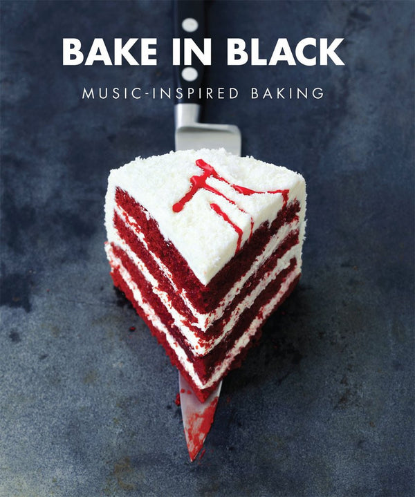 Bake In Black: Music Inspired Baking (Paperback)